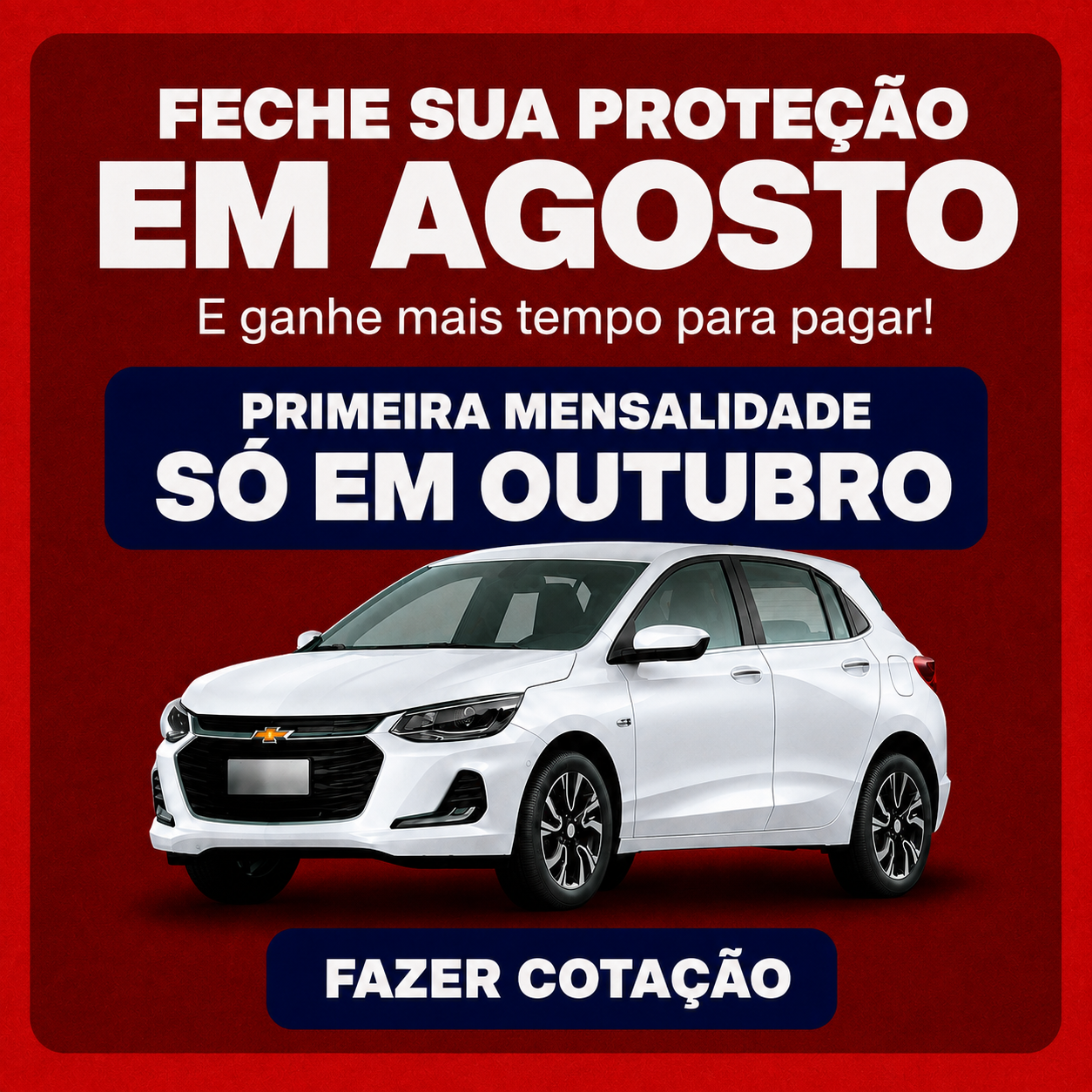 Feche sua proteção em agosto e pague a primeira mensalidade só em outubro